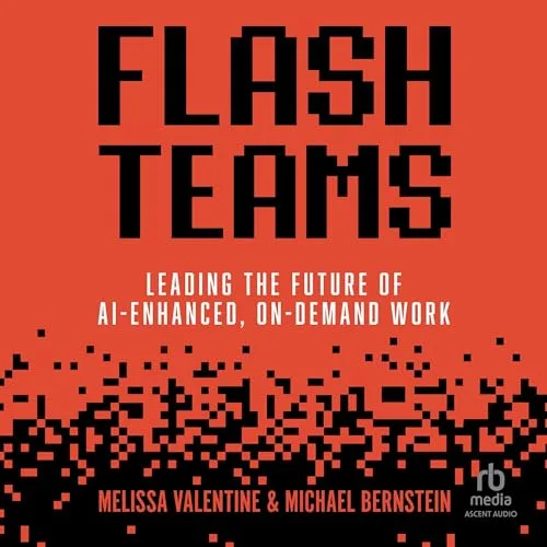 Flash Teams By Melissa Valentine, Michael Bernstein